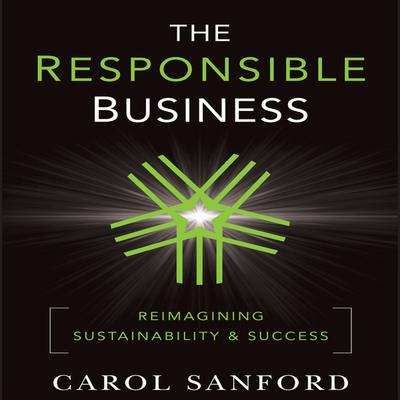 The Responsible Business by Carol Sanford audiobook