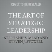 The Art of Strategic Leadership by  Stephanie S. Mead audiobook