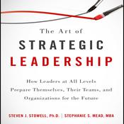 The Art of Strategic Leadership by  Steven J. Stowell audiobook