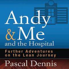 Andy & Me and the Hospital by Pascal Dennis audiobook