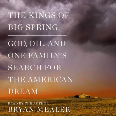 The Kings of Big Spring by Bryan Mealer audiobook