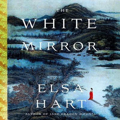 The White Mirror by Elsa Hart audiobook