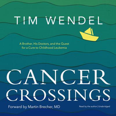 Cancer Crossings by Tim Wendel audiobook