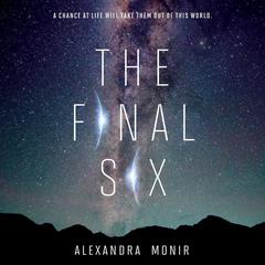 The Final Six by Alexandra Monir audiobook