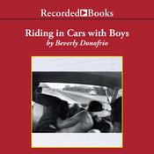 Riding in Cars with Boys by  Beverly Donofrio audiobook