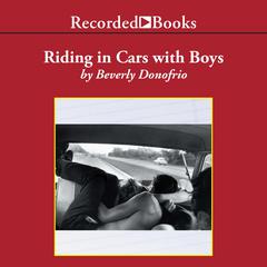 Riding in Cars with Boys by Beverly Donofrio audiobook