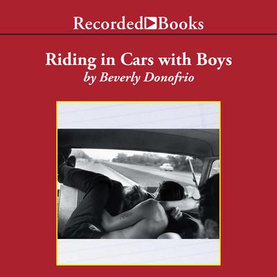Riding in Cars with Boys by Beverly Donofrio audiobook