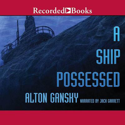 A Ship Possessed by Alton Gansky audiobook
