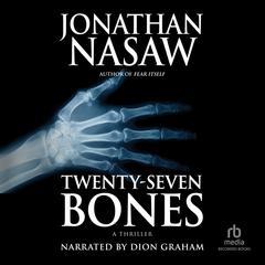 Twenty-Seven Bones by Jonathan Nasaw audiobook
