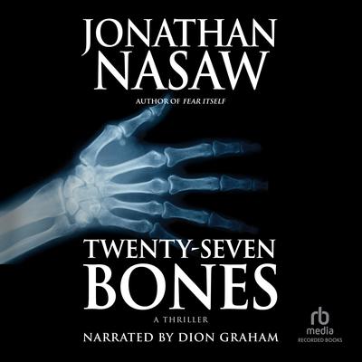 Twenty-Seven Bones by Jonathan Nasaw audiobook