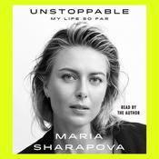 Unstoppable by  Maria Sharapova audiobook