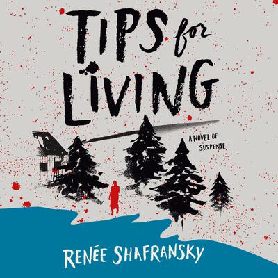 Tips for Living by Renée Shafransky audiobook