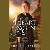 The Heart of an Agent by  Tracey J. Lyons audiobook