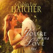 You're Gonna Love Me by  Robin Lee Hatcher audiobook