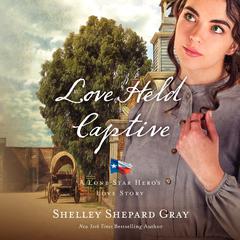 Love Held Captive by Shelley Shepard Gray audiobook