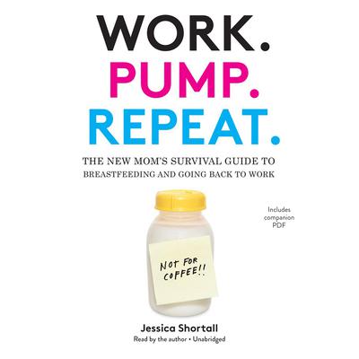 Work. Pump. Repeat. by Jessica Shortall audiobook
