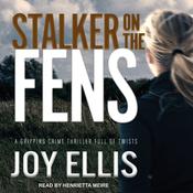 Stalker on the Fens by  Joy Ellis audiobook