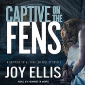 Captive on the Fens by  Joy Ellis audiobook