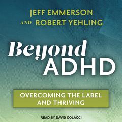 Beyond ADHD by Robert Yehling audiobook