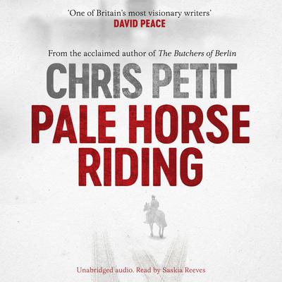 Pale Horse Riding by Chris Petit audiobook