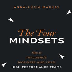 The Four Mindsets by Anna-Lucia Mackay audiobook