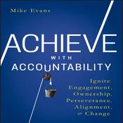 Achieve with Accountability by  Mike Evans audiobook