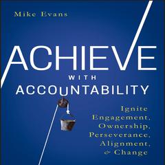 Achieve with Accountability by Mike Evans audiobook