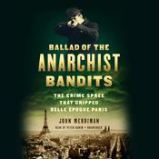 Ballad of the Anarchist Bandits by  John Merriman audiobook