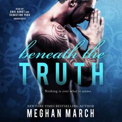 Beneath the Truth by Meghan March audiobook