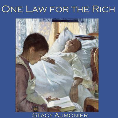 One Law for the Rich by Stacy Aumonier audiobook
