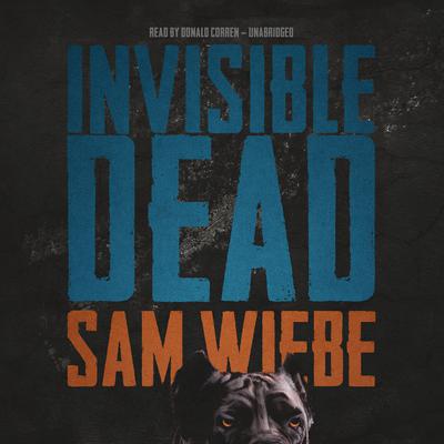 Invisible Dead by Sam Wiebe audiobook
