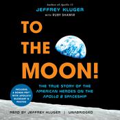 To the Moon! by  Jeffrey Kluger audiobook