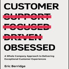 Customer Obsessed by Eric Berridge audiobook