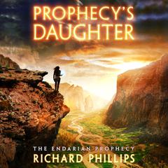 Prophecy's Daughter by Richard Phillips audiobook