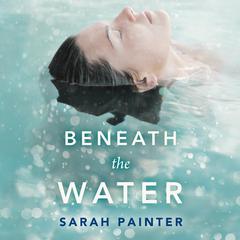 Beneath the Water by Sarah Painter audiobook