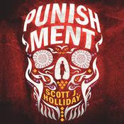 Punishment by  Scott J. Holliday audiobook