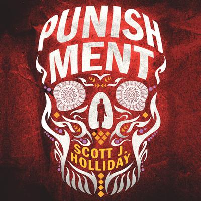 Punishment by Scott J. Holliday audiobook
