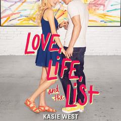 Love, Life, and the List by Kasie West audiobook