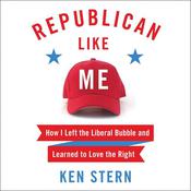 Republican Like Me by  Ken Stern audiobook