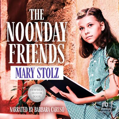 The Noonday Friends by Mary Stolz audiobook