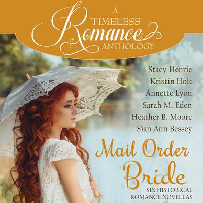 Mail Order Bride Collection by Sarah M. Eden audiobook