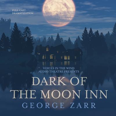 Dark of the Moon Inn by George Zarr audiobook