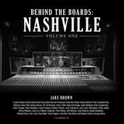 Behind the Boards: Nashville, Vol. 1 by  Jake Brown audiobook