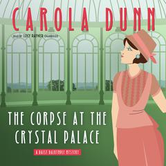 The Corpse at the Crystal Palace by Carola Dunn audiobook