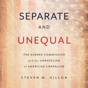 Separate and Unequal by  Steven M. Gillon audiobook