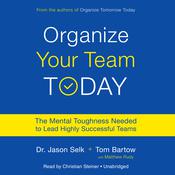 Organize Your Team Today by  Dr. Jason Selk audiobook