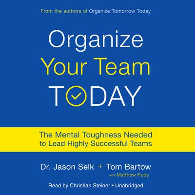 Organize Your Team Today by Jason Selk audiobook