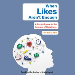 When Likes Aren't Enough by Tim Bono audiobook