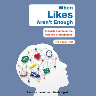 When Likes Aren't Enough by Tim Bono audiobook