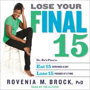 Lose Your Final 15 by  Rovenia M. Brock PhD audiobook